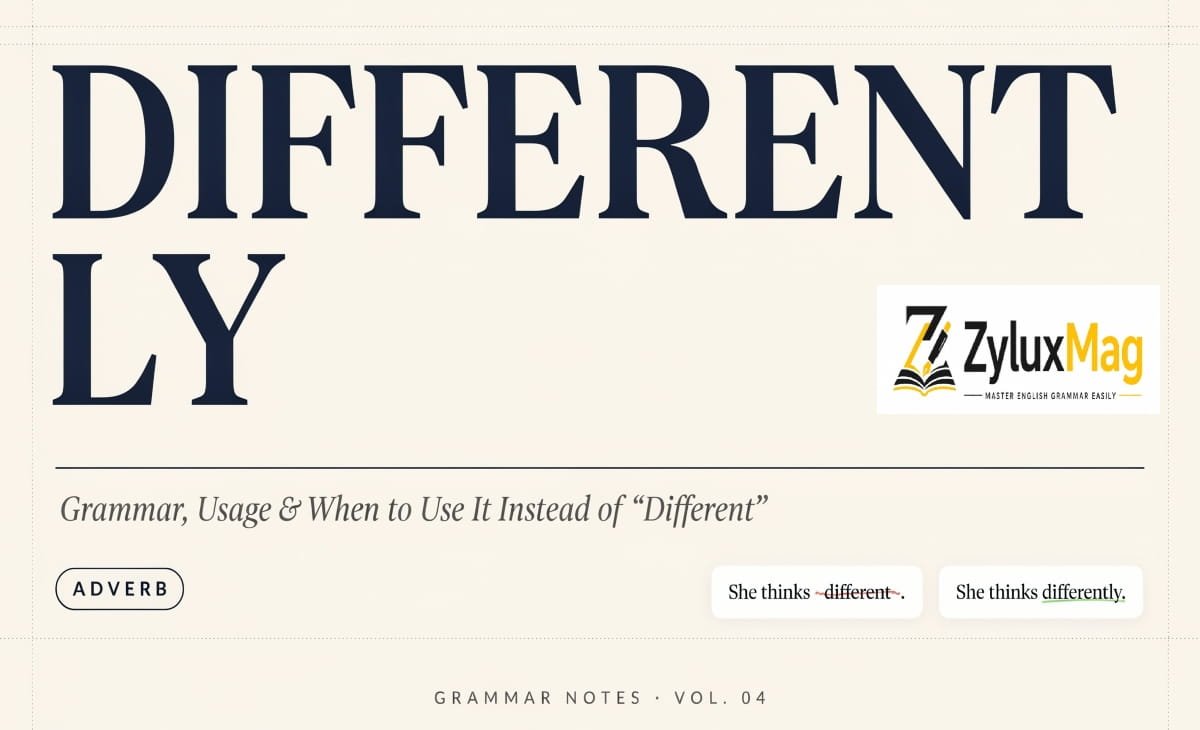 Differently Meaning: Grammar, Usage & When to Use It Instead of Different