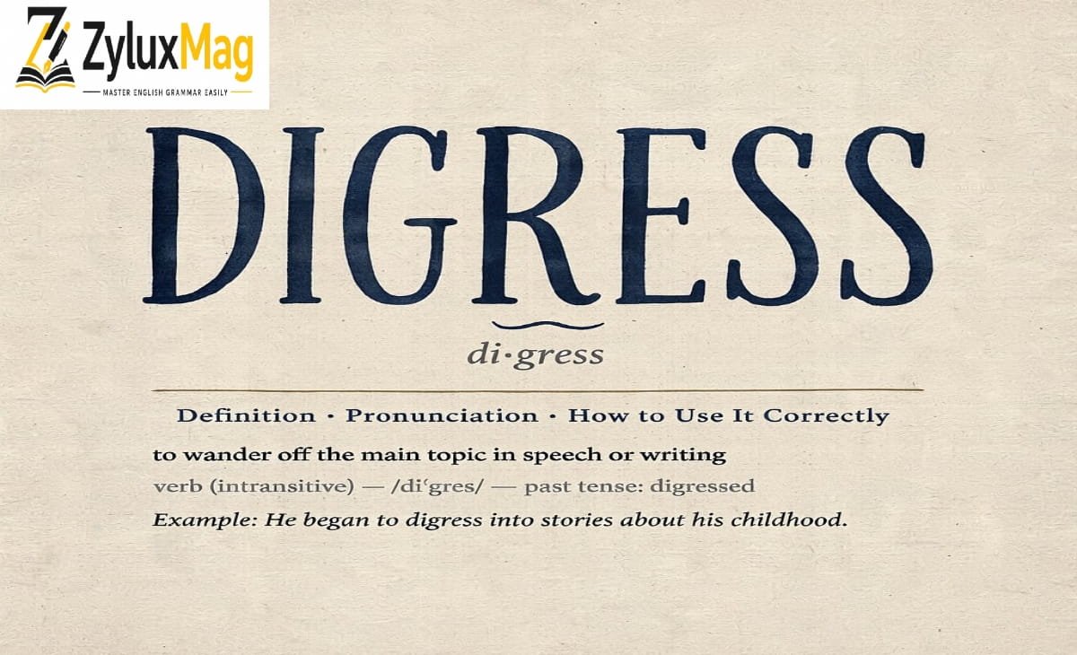 Digress Meaning: Definition, Pronunciation, and How to Use It Correctly
