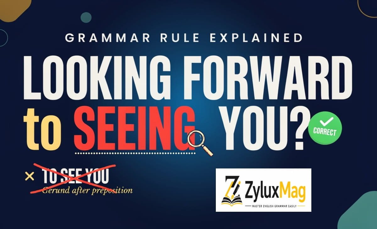 Looking Forward to Seeing You Is It Correct? (Grammar Rule Explained)