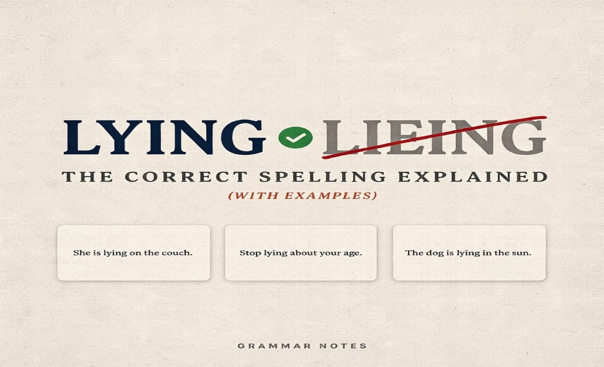 Lying or Lieing? The Correct Spelling Explained (With Examples)