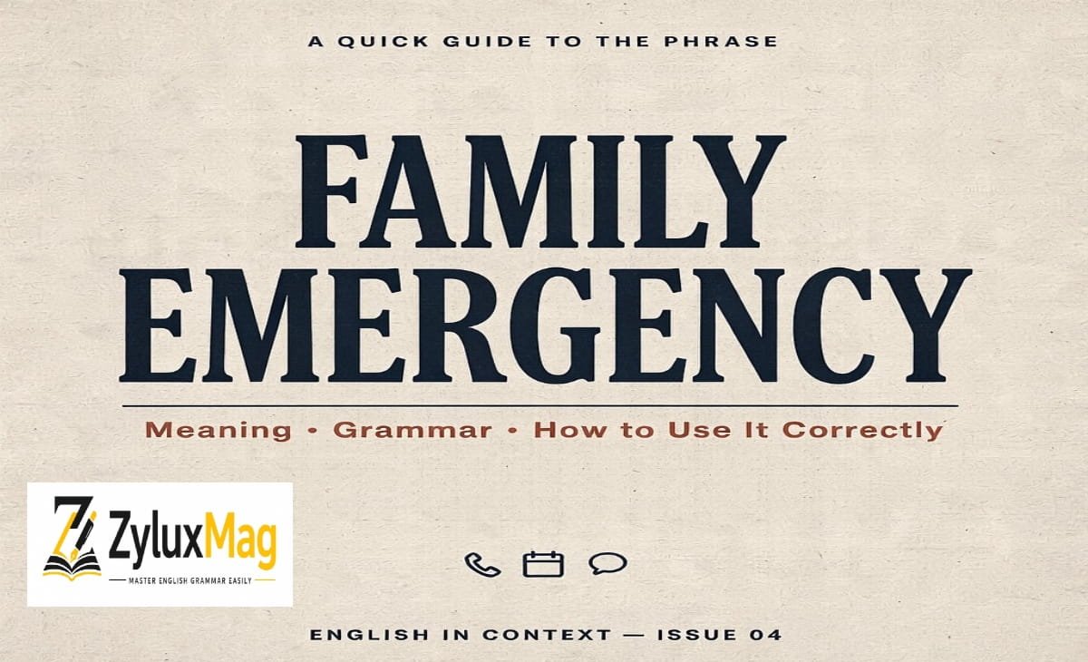 Family Emergency: Meaning, Grammar, and How to Use It Correctly